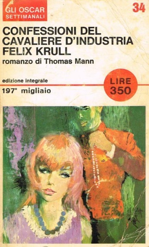 Mann,Thomas. - Confessioni del cavaliere d'industria Felix Krull.