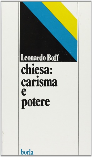 Boff,Leonardo. - Chiesa: carisma e potere.