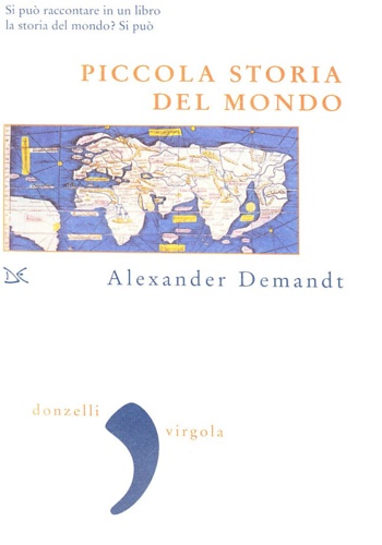 Demant,Alexander. - Piccola storia del mondo.