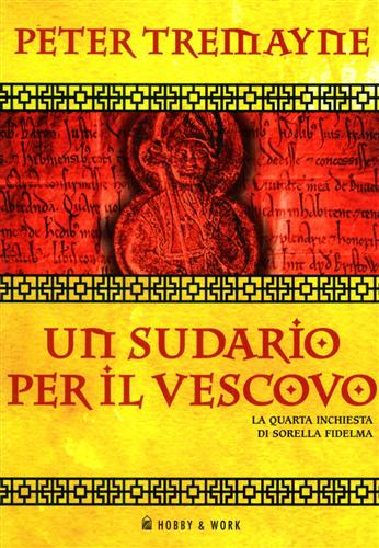 Tremayne,Peter. - Un sudario per il vescovo. La quarta inchiesta di sorella Fidelma.