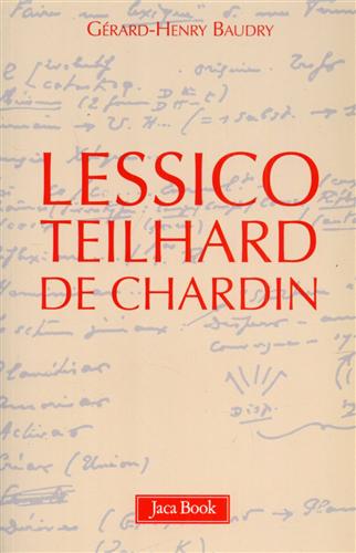 Baudry,Gerard Henry. - Lessico Teilhard de Chardin.