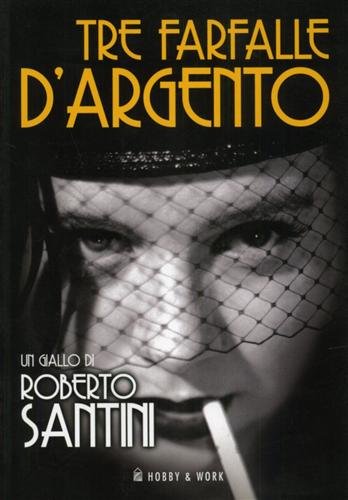 Santini,Roberto. - Tre farfalle d'argento.