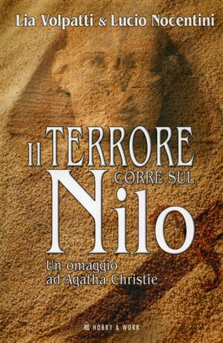 Volpatti,Lia. Nocentini,Lucio. - Il terrore corre sul Nilo. (Un omaggio ad Agatha Christie).