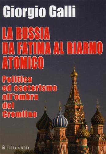 LA RUSSIA DA FATIMA AL RIARMO ATOMICO