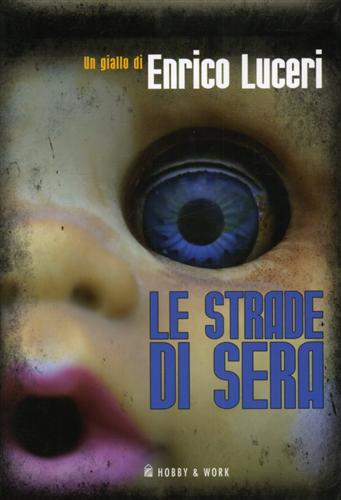 Luceri,Enrico. - Le strade di sera. Mystery.