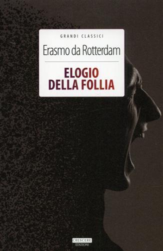 Erasmo da Rotterdam. - Elogio della Follia.