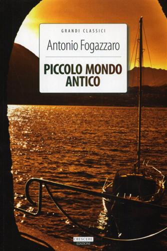 Fogazzaro,Antonio. - Piccolo mondo antico.