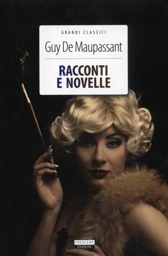 De Maupassant,Guy. - Racconti e novelle. Contenente 22 opere:Casa Telli