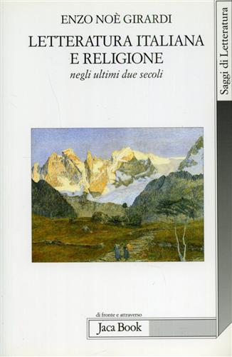 Girardi,Enzo No. - Letteratura italiana e religione negli ultimi due secoli.