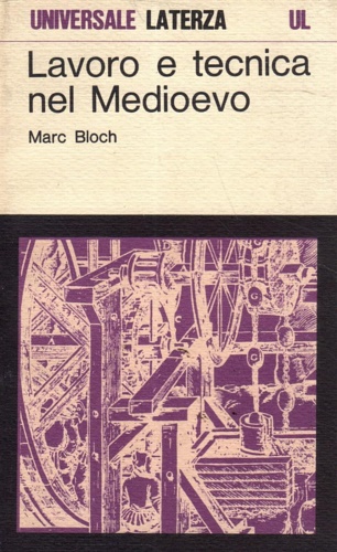 Bloch,Marc. - Lavoro e tecnica nel Medioevo.