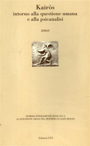 Ianni,Anna Rosa. Morale,Anna Maria. Morieri,Irma. - La questione umana nel pensiero di Aldo Rescio.
