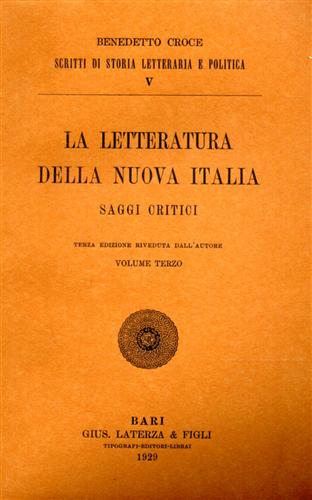 Croce,Benedetto. - La letteratura della nuova Italia. Saggi critici. vol.III.