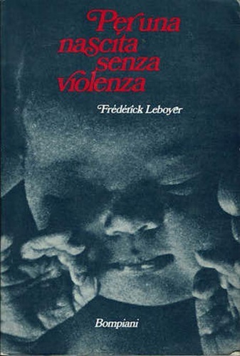 Leboyer,Frdrick. - Per una nascita senza violenza.