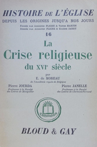 Moreau,E.de. Jourda,Pierre. Janelle,Pierre. - La crise religieuse du XVI sicle.