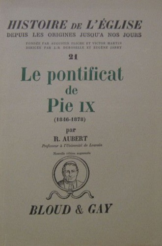 Aubert,R. - Le Pontificat de Pie IX (1846- 1878).