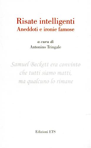 Tringale,Antonino (a cura di). - Risate intelligenti. Aneddoti e ironie famose.