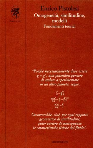 Pistolesi,Enrico. - Omogeneit, similitudine, modelli. Fondamenti teorici.