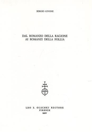 Givone,Sergio. - Dal romanzo della ragione al romanzo della follia. Estratto dal volume Sapere &