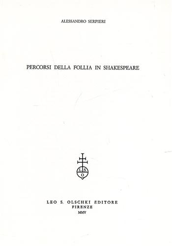 Serpieri,Alessandro. - Percorsi della follia in Shakespeare. Estratto dal volume Sapere &