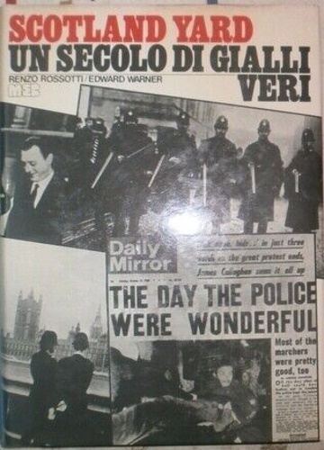 Rossotti,Renzo. Warner,Edward. - Scotland Yard. Un secolo di gialli veri.