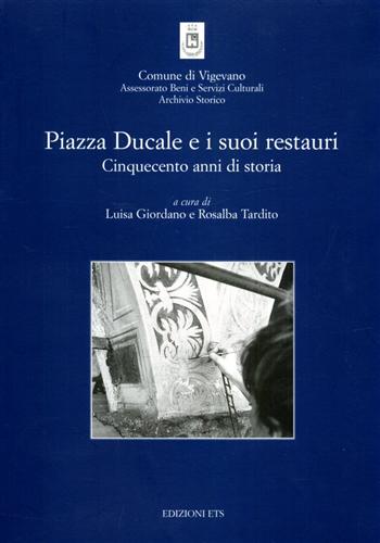 Giordano,Luisa. Tardito,Giovanna. - Piazza Ducale e i suoi restauri. Cinquecento anni di storia.