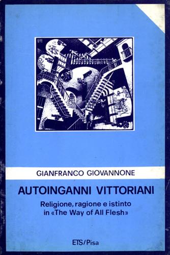 Giovannone,Gianfranco. - Autoinganni vittoriani. Religione, ragione e istinto in The Way of All Flesh.