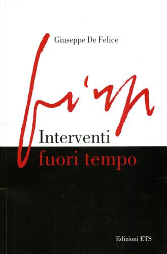De Felice,Giuseppe. - Interventi fuori tempo.
