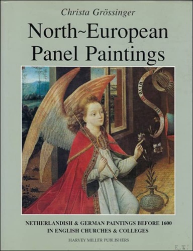 Grssinger,Christa. - North-European Panel Paintings. A catalogue of netherlandish & german paintings before 1600 in english churches & colleges.