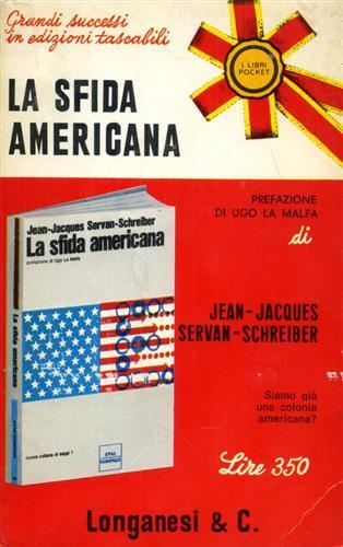 Servan-Schreiber,Jean-Jacques. - La sfida americana.