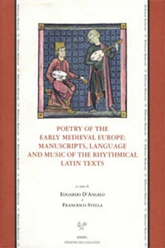 III Euroconference for the digital edition of the Corpus of Latin Rhythmical Texts 4th-9th Century: - Poetry of the Early Medieval Europe: Manuscripts, Language and Music of the Rhythmical Latin Texts.