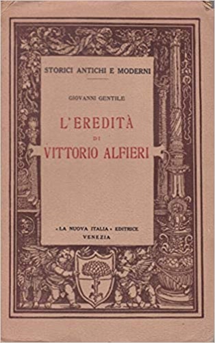Gentile,Giovanni - L'eredit di Vittorio Alfieri.