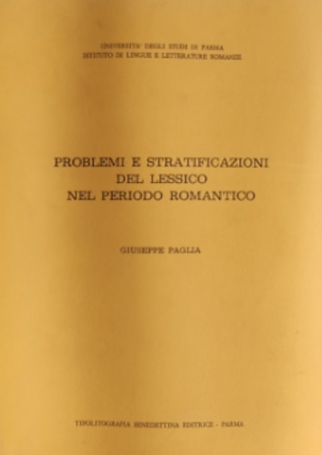 Paglia,Giuseppe. - Problemi e stratificazioni del lessico nel periodo romantico.