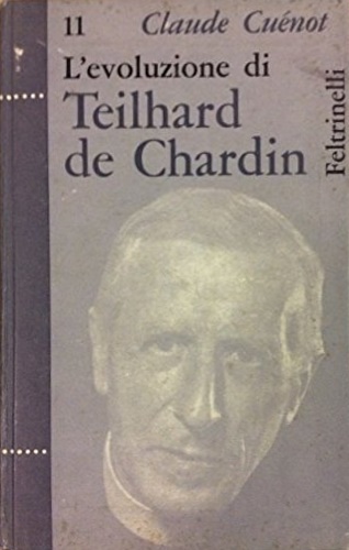 Cunot,Claude. - L'evoluzione di Teilhard de Chardin.