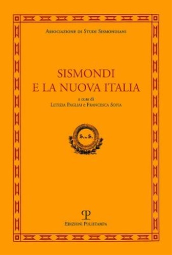 Pagliai,Letizia. Sofia,Francesca. (a cura di). - Sismondi e la nuova Italia.