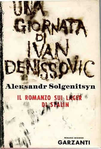 Solzenicyn,Aleksandr. - Una giornata di Ivan Denissovic. (Il romanzo sui lager di Stalin).