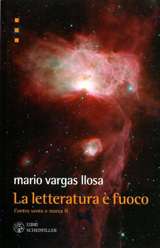 Vargas Llosa,Mario. - La letteratura  fuoco. Contro vento e marea vol.II.
