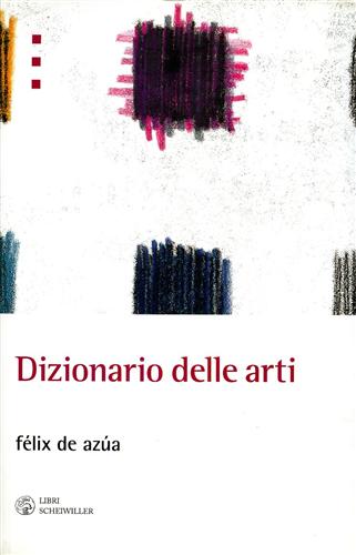 Felix de Azua. - Dizionario delle arti.