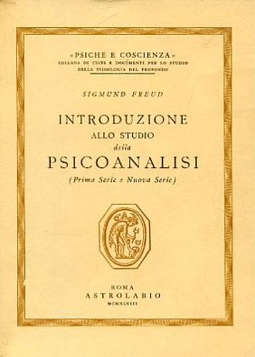 Freud,Sigmund. - Introduzione allo studio della psicoanalisi (Prima Serie e Nuova Serie).