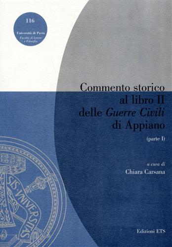 Carsana,Chiara. - Commento storico al libro II delle Guerre civili di Appiano vol.I.