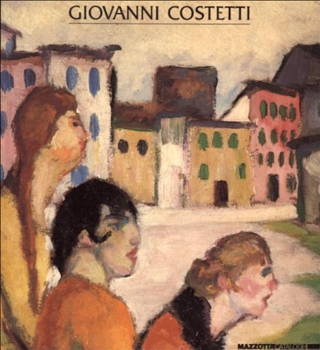 Catalogo della Mostra: - Giovanni Costetti.
