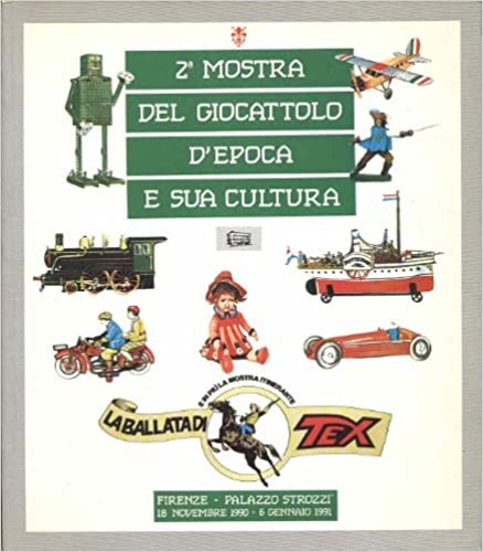 Catalogo della Mostra: - 2a Mostra del giocattolo d'epoca e sua cultura.