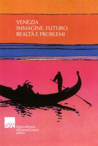 Ottani,Cavina. A. Perosa,S. Cacciari,M. Wolters,W. Castellani,G. - Venezia. Immagine, futuro, realt e problemi.