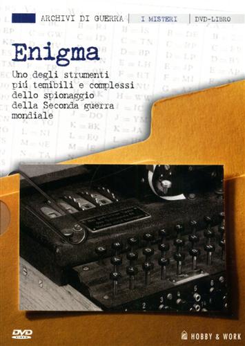 -- - Enigma. Uno degli strumenti pi temibili e complessi dello spionaggio della Seconda Guerra Mondiale.