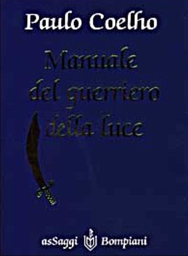 Coelho,Paulo. - Manuale del guerriero della luce.