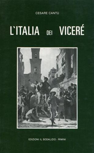 Cant,Cesare. - L'Italia dei Vicer.