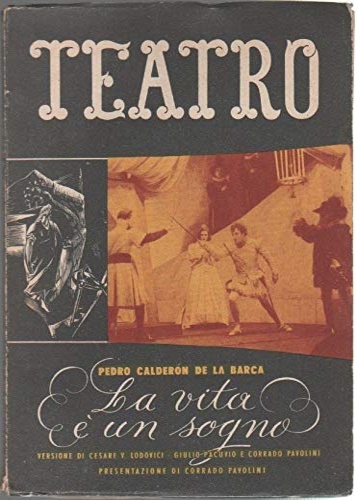 Caldern de la Barca,Pedro. - La vita  un sogno. Dramma in tre atti e sette quadri.