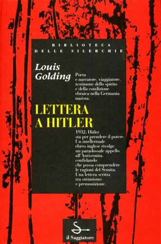 Golding,Louis. - Lettera a Hitler.