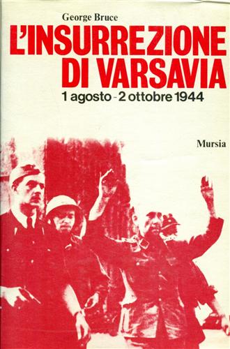 Bruce,George. - L'insurrezione di Varsavia.