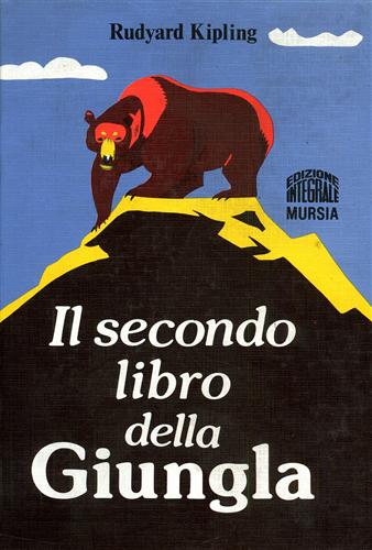 Kipling,Rudyard. - I libri della Jungla. Il Libro e il Secondo Libro.