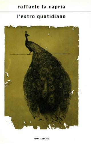La Capria,Raffaele. - L'estro quotidiano.